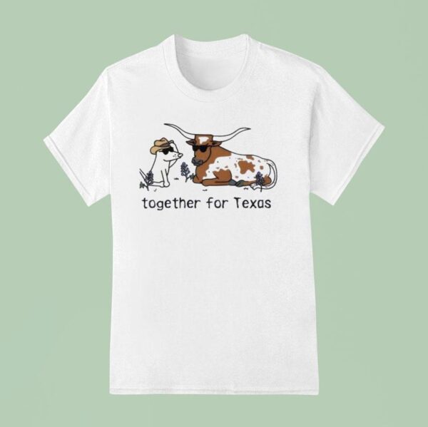 Together For Texas Dog And Cows T Shirt