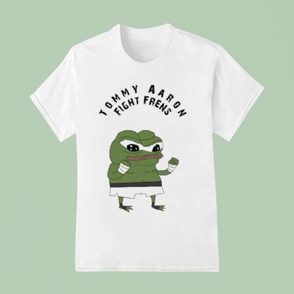 Tommy Aaron Fight Frens Frog Pepe T Shirt