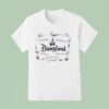 Tomorrowland Adventureland Disneyland Main Street Usa July T Shirt
