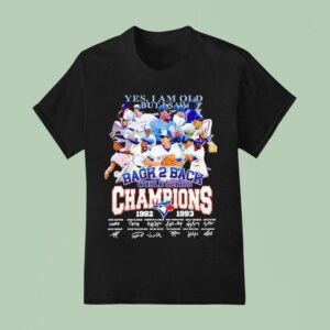 Toronto Blue Jays Yes I Am Old But I Saw Back Back World Series Champion Signatures T Shirt