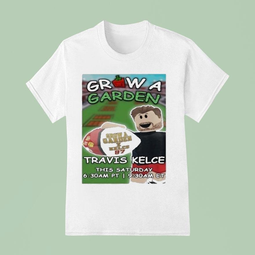 Travis Kelce Roblox Grow A Garden This Saturday T Shirt
