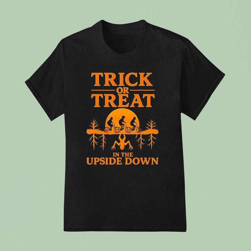 Trick Or Treat In The Upside Down Halloween T Shirt