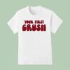 Trish Stratus Your First Crush T Shirt