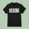 Turbo You Cannot Copy My Walk T Shirt