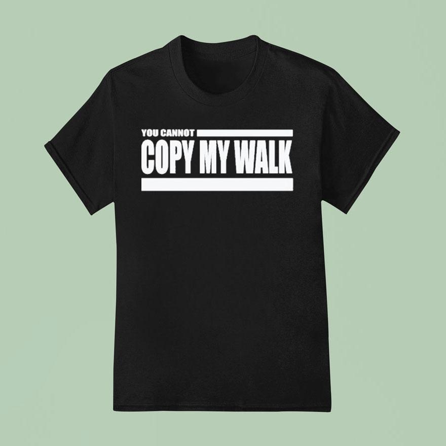 Turbo You Cannot Copy My Walk T Shirt