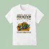 Turtle There S Just Not Enough Time In The Day For All The Stuff I M Not Going To Do T Shirt
