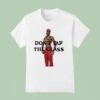 Tyler The Creator Don T Tap The Glass T Shirt