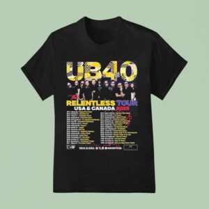 Ub The Relentless Tour Usa And Canada Cities List Start In Atlanta Ga At Woodruff Arts Center On August Th T Shirt