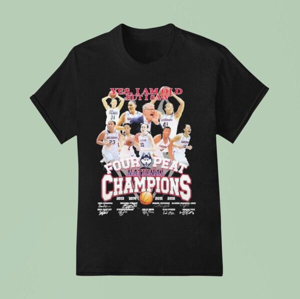 Uconn Huskies Yes I Am Old But I Saw Four Peat National Champions Signatures T Shirt