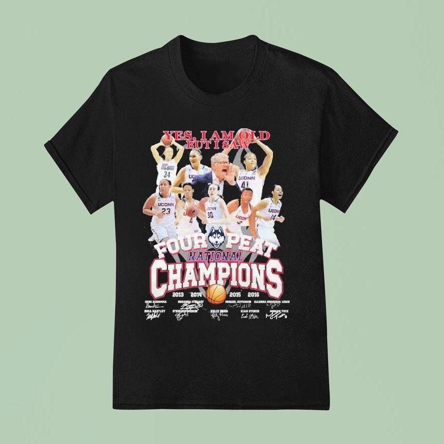 Uconn Huskies Yes I Am Old But I Saw Four Peat National Champions Signatures T Shirt