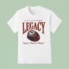 Unfinished Legacy Fearless Pursuit Of Passion Champions Ring T Shirt