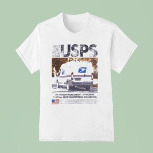 United States Postal Service Usps We Ve Got More Drop Off Points Than All Our Competitors Combined T Shirt