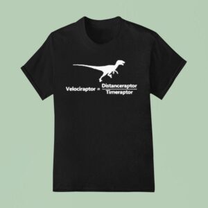 Velociraptor Distanceraptor Timeraptor Dinosaur T Shirt