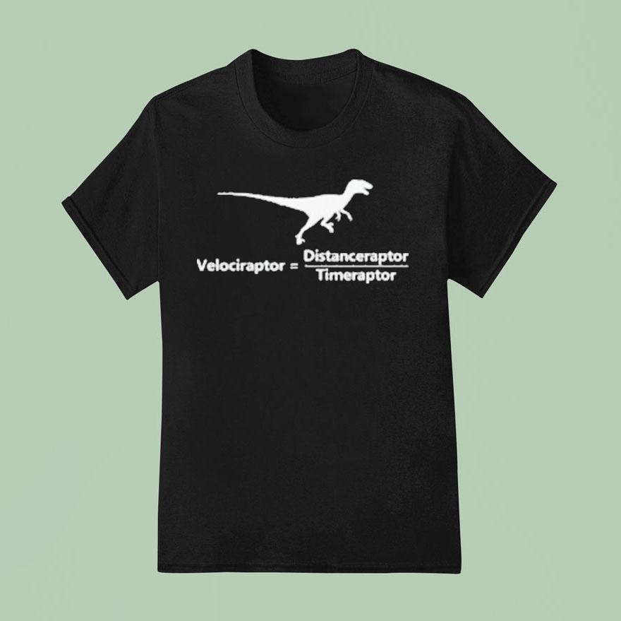 Velociraptor Distanceraptor Timeraptor Dinosaur T Shirt