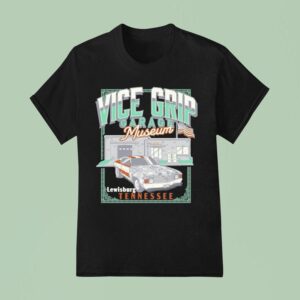 Vice Grip Garage Museum Lewisburg Museum Tennessee T Shirt