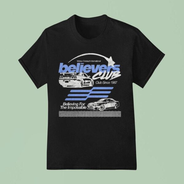 Victory Outreach International The Believers Club Believing For The Impossible Since T Shirt