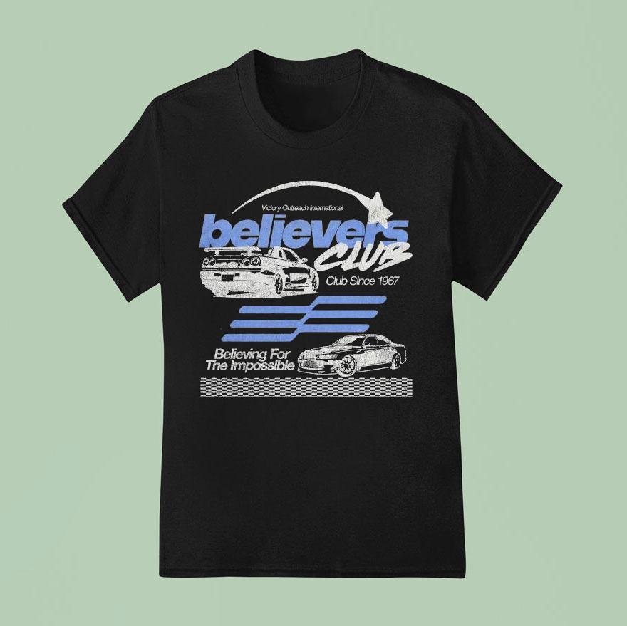Victory Outreach International The Believers Club Believing For The Impossible Since T Shirt