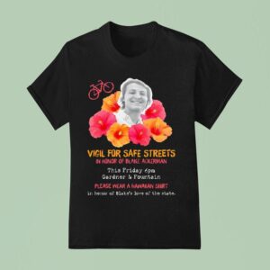 Vigil For Safe Streets In Honor Of Blake Ackerman T Shirt