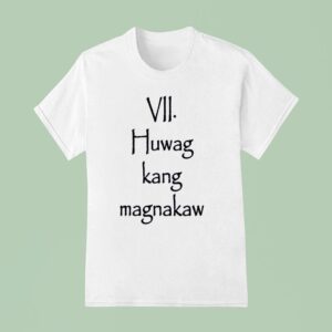 Vii Huwag Kang Magnakaw T Shirt