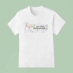 Visit Your Village Homosexual Beach T Shirt