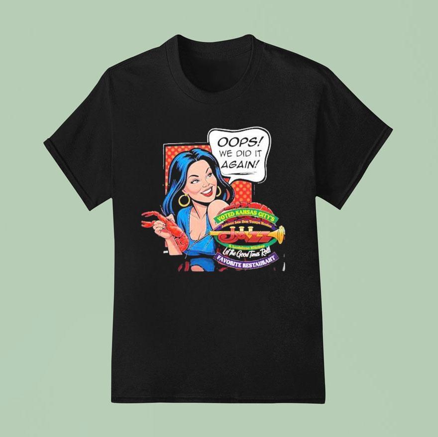 Voted Kansas City S Favorite Restaurant Oops We Did It Again T Shirt