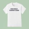 War Eagle Tennis Camp T Shirt