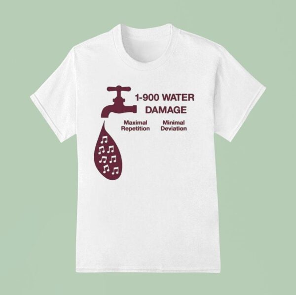 Water Damage Maximal Repetition Minimal Deviation Fauce T Shirt