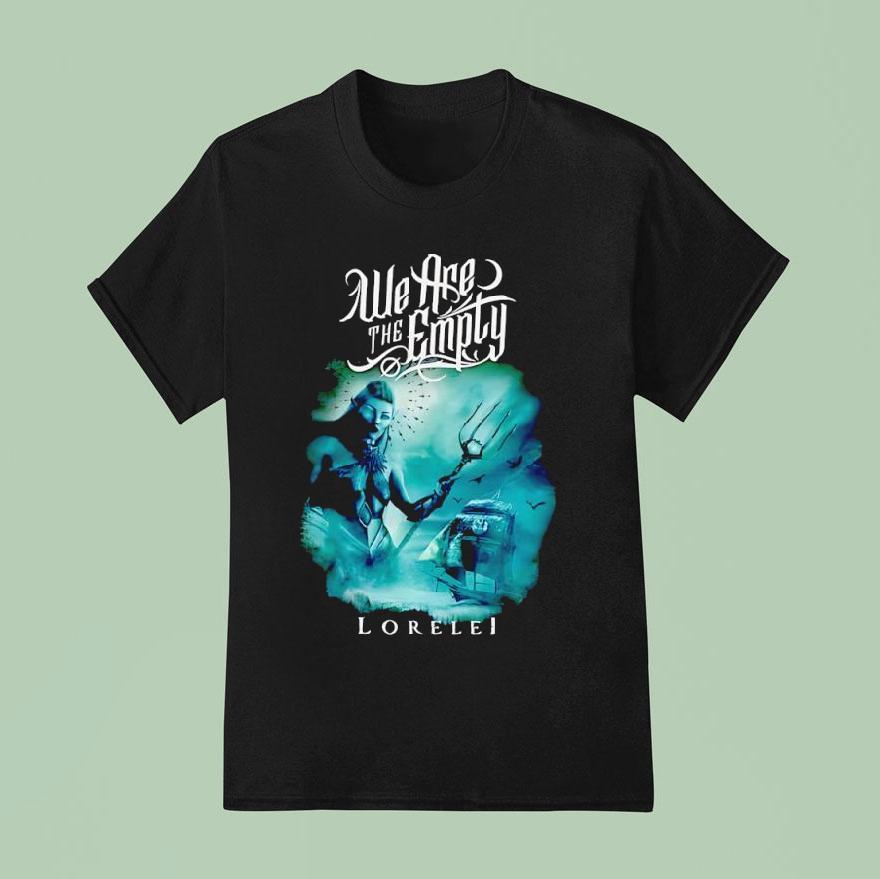 We Are The Emply Lorelei T Shirt
