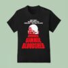 Wednesday When There S No More Room In Hell Will Walk The Earth Gimme Gimme Bloodshed T Shirt