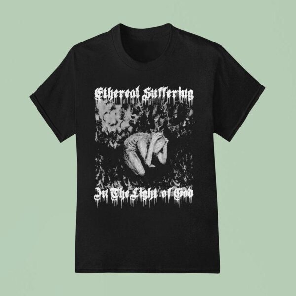Weeping In The Light Of God Ethereal Suffering T Shirt