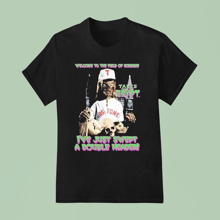 Welcome To The Field Of Screams I Ve Just Swept A Doubleheader Halloween T Shirt
