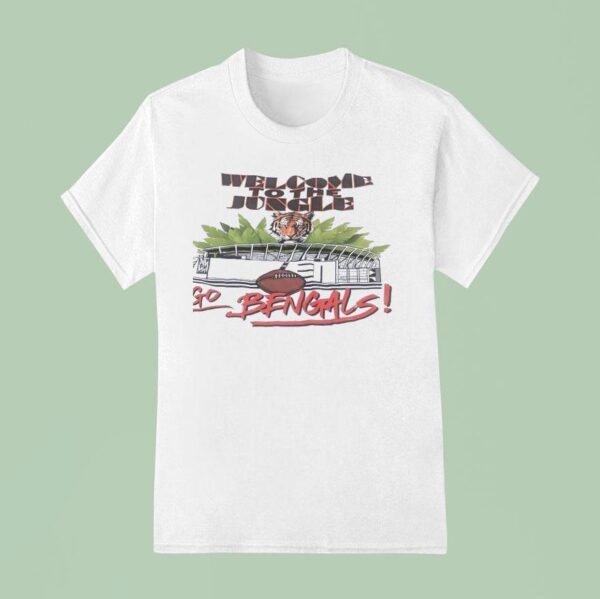 Welcome To The Jungle Go Cincinnati Bengals T Shirt