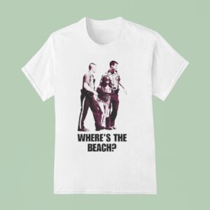 Where S The Beach T Shirt