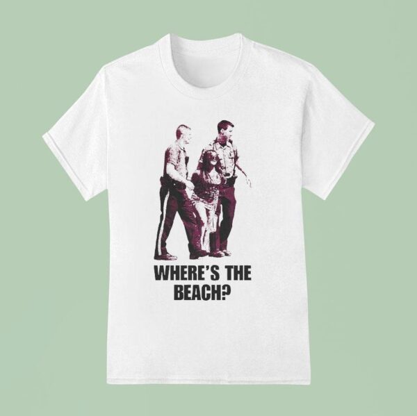 Where S The Beach T Shirt