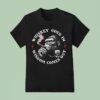 Whiskey Goes In Wisdom Comes Out Monkey Cigarettes T Shirt