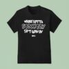 Whole Lotta Stockton Shit Goin On Dope Era T Shirt
