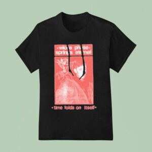 Wicca Phase Springs Eternal Time Folds On Itself T Shirt