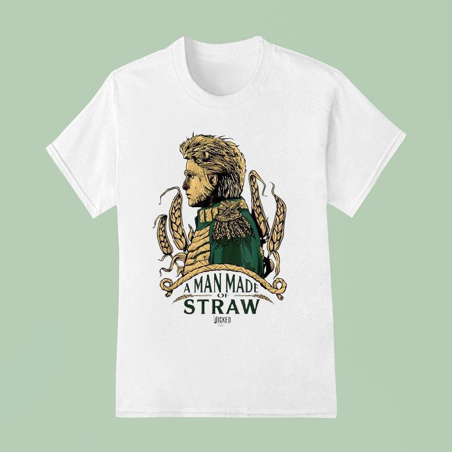 Wicked For Good A Man Made Of Straw T Shirt