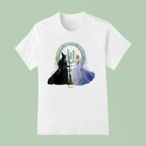 Wicked For Good Glinda And Elphaba Friends Forever Changed T Shirt
