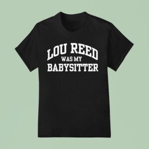 Wilco Jeff Tweedy Lou Reed Was My Babysitter T Shirt