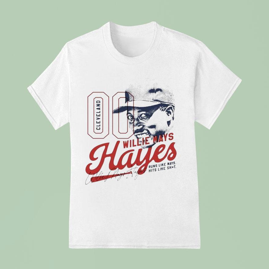 Willie Mays Hayes Runs Like Mays Hits Like Shi T Shirt