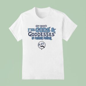 Woff Presents The Gods And Goddesses Of Fantasy Football T Shirt