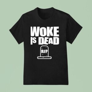 Woke Is Dead Rip Tombstone T Shirt