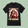 Wolf Muscle Don T Touch Me Kitten I M Edging T Shirt