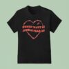 Women Want Me Incels Fear Me T Shirt