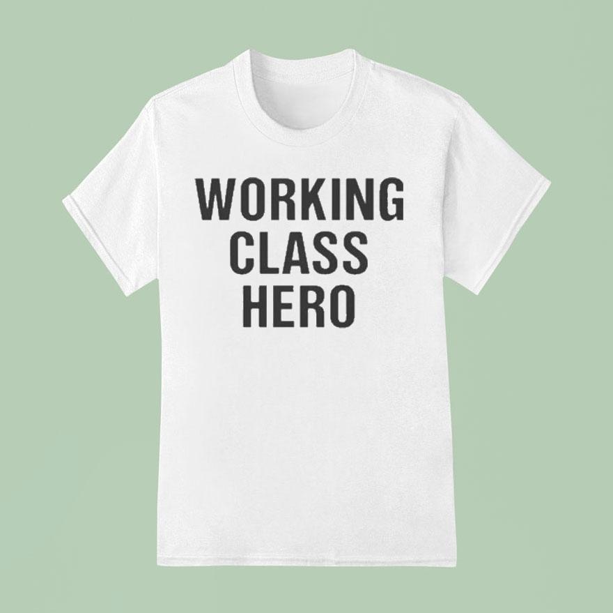 Working Class Hero T Shirt
