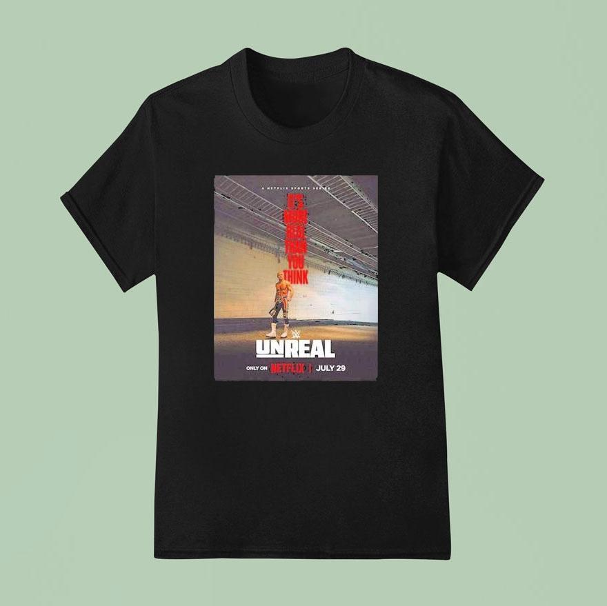 Wwe Unreal Cody Rhodes It S More Real Than You Think Netflix July Wrestling Star The American Nightmare Backstage Documentary T Shirt