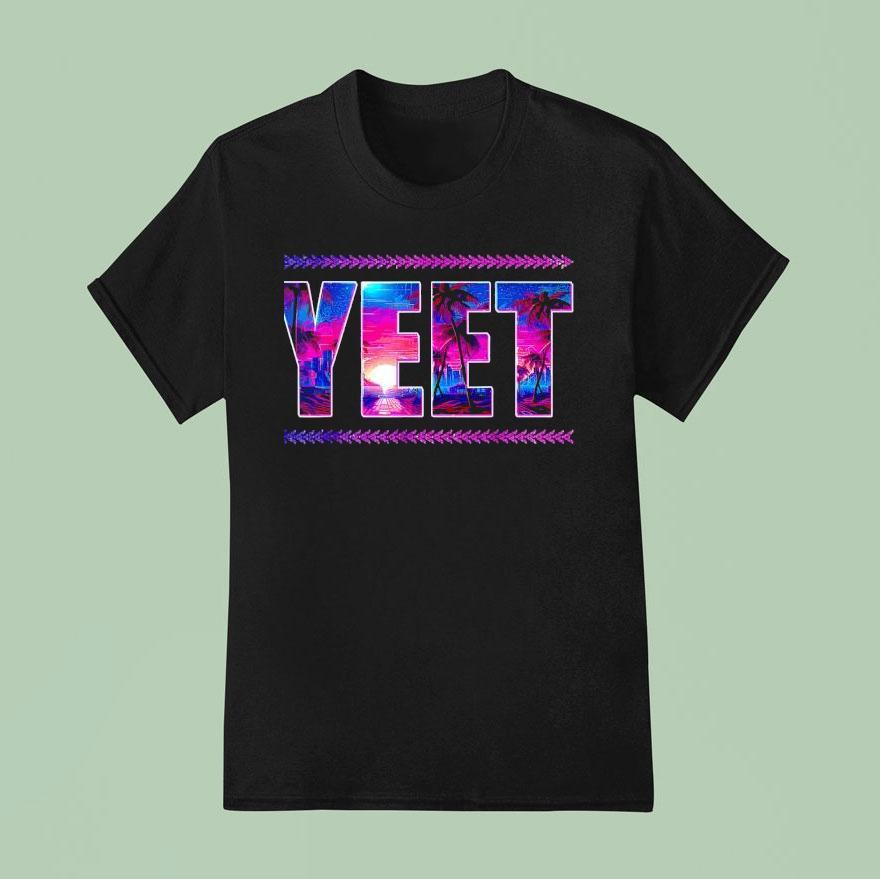 Yeet Apparel Funny Saying T Shirt