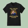 Yes I Am Old But I Saw Jimmy Barnes On Stage T Shirt