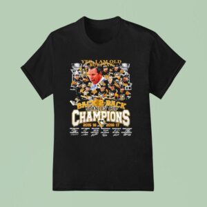Yes I Am Old But I Saw Pittsburgh Pirates Back Back Stanley Cup Champions Signatures T Shirt